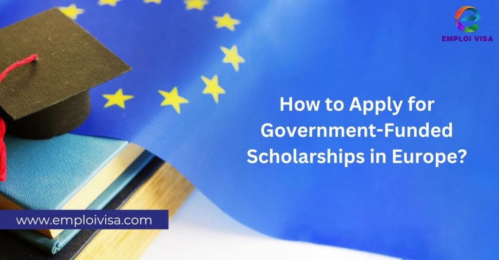 How to Apply for Government-Funded Scholarships in Europe