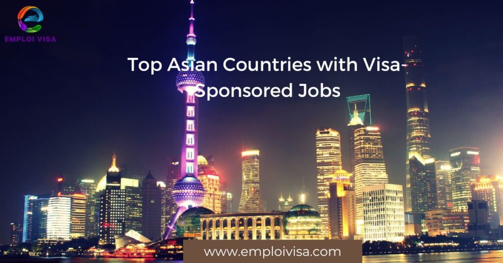 Top Asian Countries with Visa-Sponsored Jobs