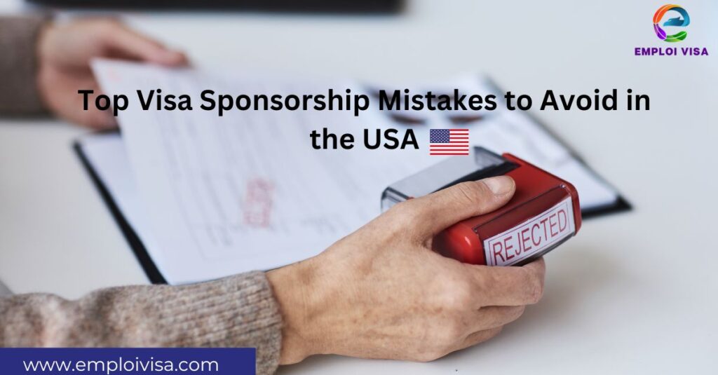 Top Visa Sponsorship Mistakes to Avoid in the USA