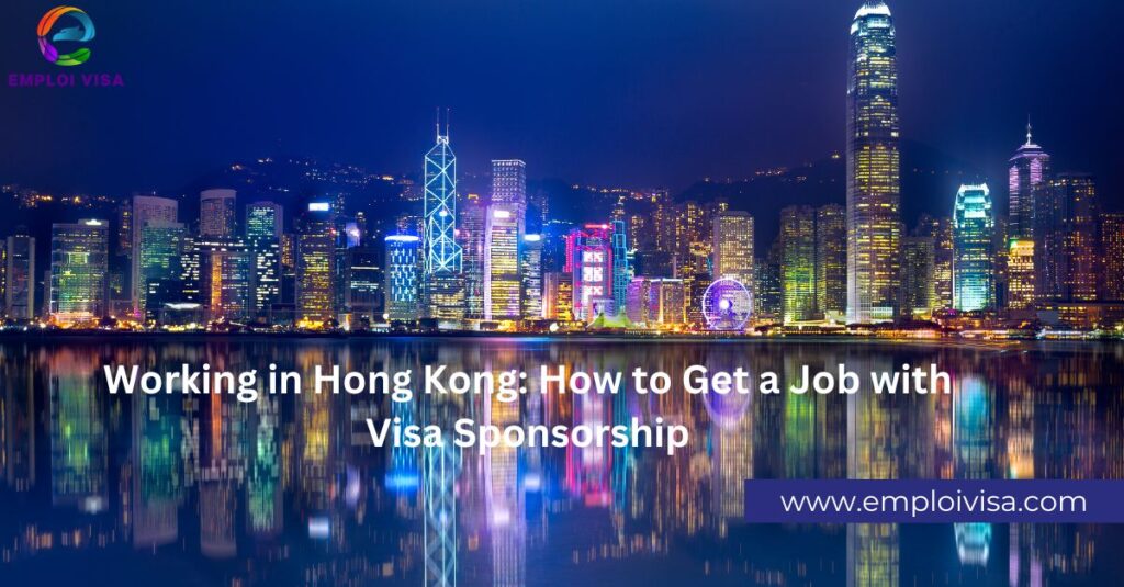 Working in Hong Kong: How to Get a Job with Visa Sponsorship